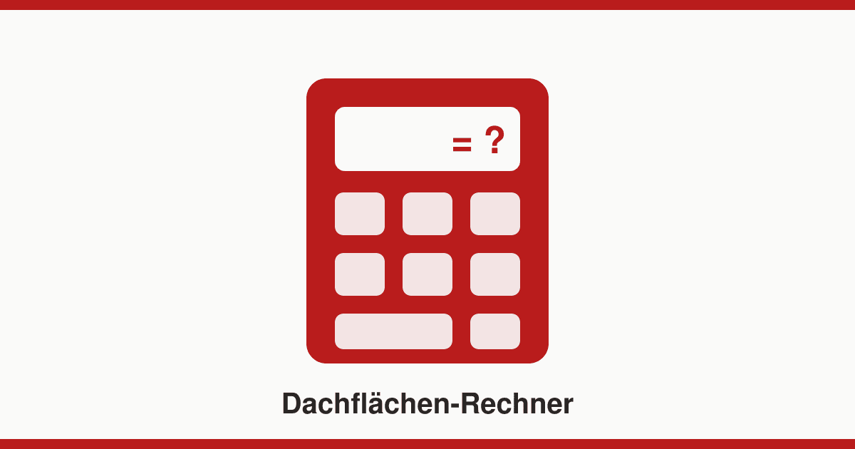 Dachfläche & Sanierungskosten berechnen