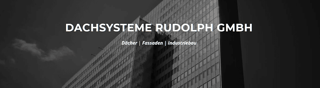 Dächer, Fassaden- & Industriebau | Dachsysteme Rudolph GmbH